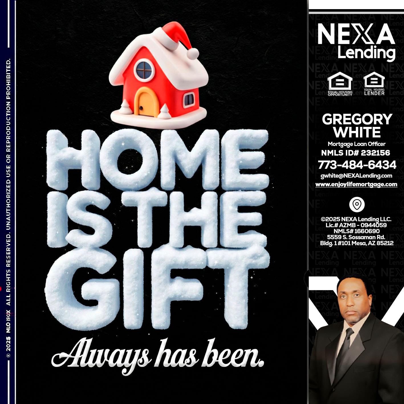 home is the gift - Gregory White -Mortgage Loan Officer