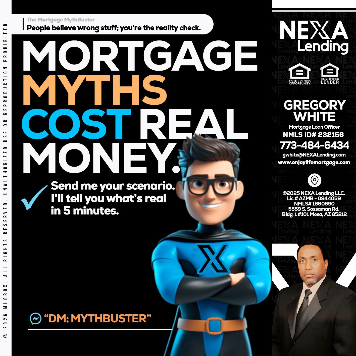 MORTGAGE MYTHS - Gregory White -Mortgage Loan Officer